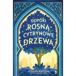 Dopóki rosną cytrynowe drzewa