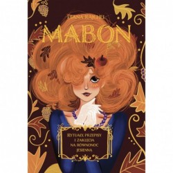 Mabon. Rytuały, przepisy i...