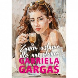 Zanim wstanie dla nas słońce