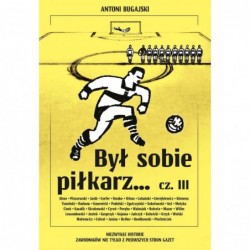 Był sobie piłkarz… Część 3