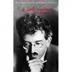 Świadek epoki. Walter Benjamin