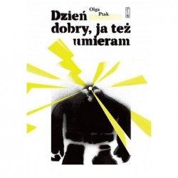 Dzień dobry, ja też umieram