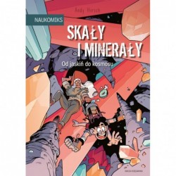 Skały i minerały. Od jaskiń...