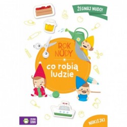 Rok bez nudy. Co robią ludzie