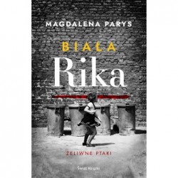 Biała Rika. Żeliwne ptaki