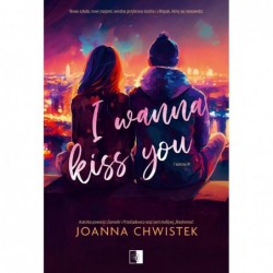 I Wanna Kiss You. Seria I...