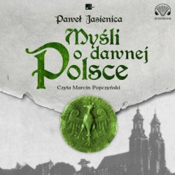Myśli o dawnej Polsce...