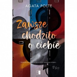 Zawsze chodziło  o ciebie