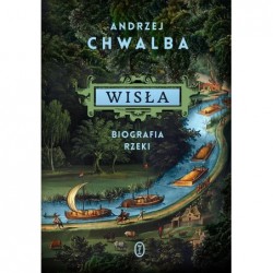 Wisła. Biografia rzeki