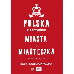 Polska z pomysłem. Miasta i...