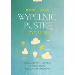 Wypełnić pustkę i żyć...