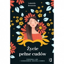 Życie pełne cudów. Pokonaj...