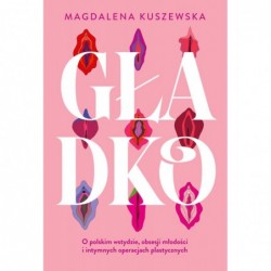 Gładko. O polskim wstydzie,...