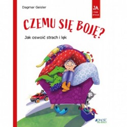 Czemu się boję? Jak oswoić...