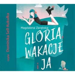 Gloria, wakacje i ja...