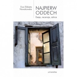 Najpierw oddech. Eseje,...