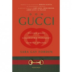 Dom Gucci. Potęga mody,...