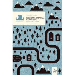 Jedziemy z matką na północ....