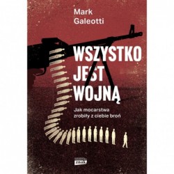 Wszystko jest wojną. Jak...