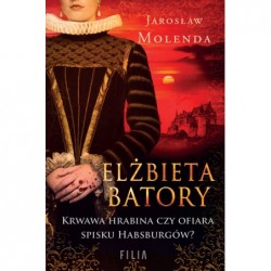 Elżbieta Batory. Krwawa...