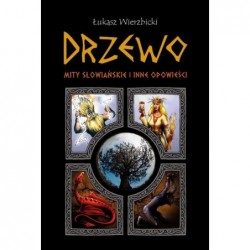 Drzewo. Mity słowiańskie i...