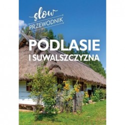 Podlasie i Suwalszczyzna....