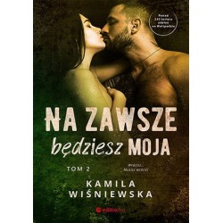 Na zawsze będziesz moja. Tom 2