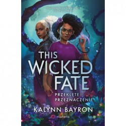 This Wicked Fate. Przeklęte...