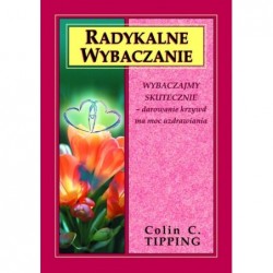 Radykalne wybaczanie