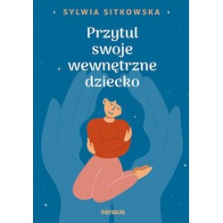 Przytul swoje wewnętrzne...