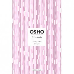 Bliskość. Zaufaj sobie i innym