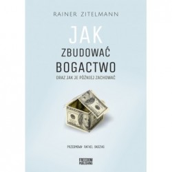 Jak zbudować bogactwo oraz...