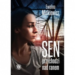 Sen przychodzi nad ranem