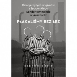 Płakaliśmy bez łez. Relacje...