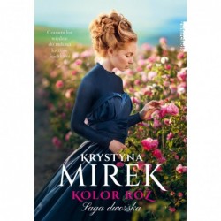 Kolor róż. Saga dworska. Tom 2