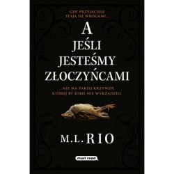 A jeśli jesteśmy złoczyńcami