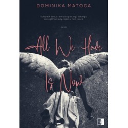 All We Have Is Now. Seria...