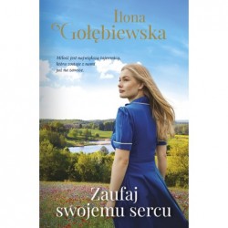 Zaufaj swojemu sercu