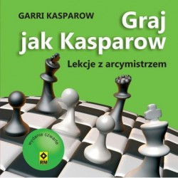 Graj jak Kasparow. Lekcje z...