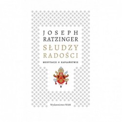 Słudzy radości. Medytacje o...