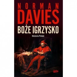 Boże igrzysko. Historia Polski