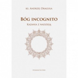 Bóg incognito. Kazania z...