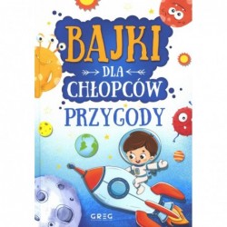 Bajki dla chłopców. Przygody