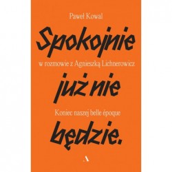 Spokojnie już nie będzie....