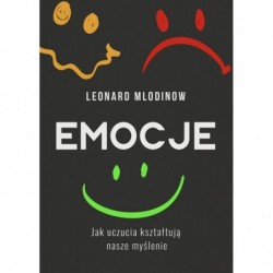 Emocje. Jak uczucia...