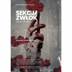 Sekcja zwłok. True crime –...