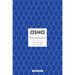 Świadomość. Klucz do życia...