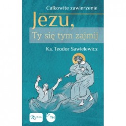 Całkowite zawierzenie, Jezu...