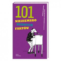 101 nieziemsko nudnych faktów