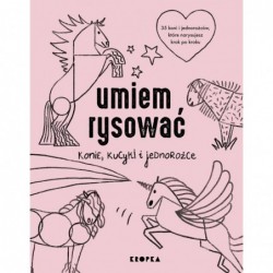 Umiem rysować konie, kucyki...
